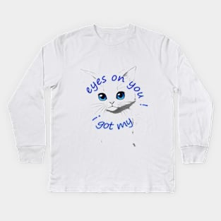 i got my eyes on you Kids Long Sleeve T-Shirt